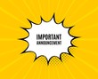 © blankstock - Important announcement. Chat speech bubble. Special offer sign. Advertising discounts symbol. Yellow vector banner with bubble. Important announcement text. Chat badge. Colorful background. Vector