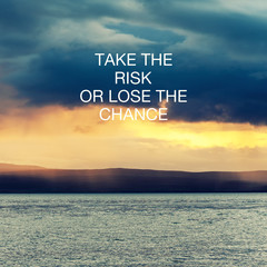 Wall Mural - Motivational and inspirational quote - Take the risk or lose the change.