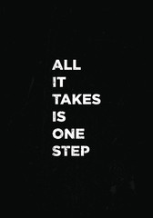 all it takes is one step motivational quotes or proverb