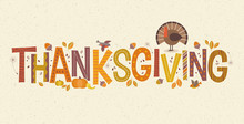 Decorative Lettering Thanksgiving With Seasonal Design Elements And Turkey. For Banners, Cards, Posters And Invitations.