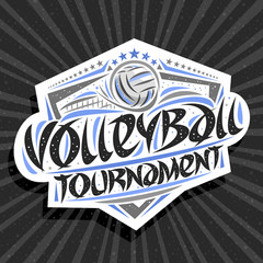 Wall Mural - Vector logo for Volleyball Tournament, modern signage with thrown ball in goal, original brush typeface for words volleyball tournament, sports shield with stars in a row on grey abstract background.