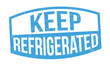 Keep refrigerated sign or stamp