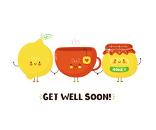 Cute Happy Tea Cup,honey And Lemon. Isolated On White Background. Vector Cartoon Character Illustration Card Design,simple Flat Style. Get Well Soon Card,poster Design Concept