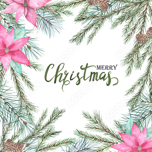 Watercolor frame with branches spruce, poinsettia and text Merry Cristmas. Ha...