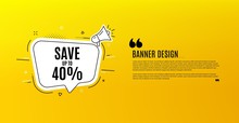 Save Up To 40%. Yellow Banner With Chat Bubble. Discount Sale Offer Price Sign. Special Offer Symbol. Coupon Design. Flyer Background. Hot Offer Banner Template. Bubble With Discount Text. Vector