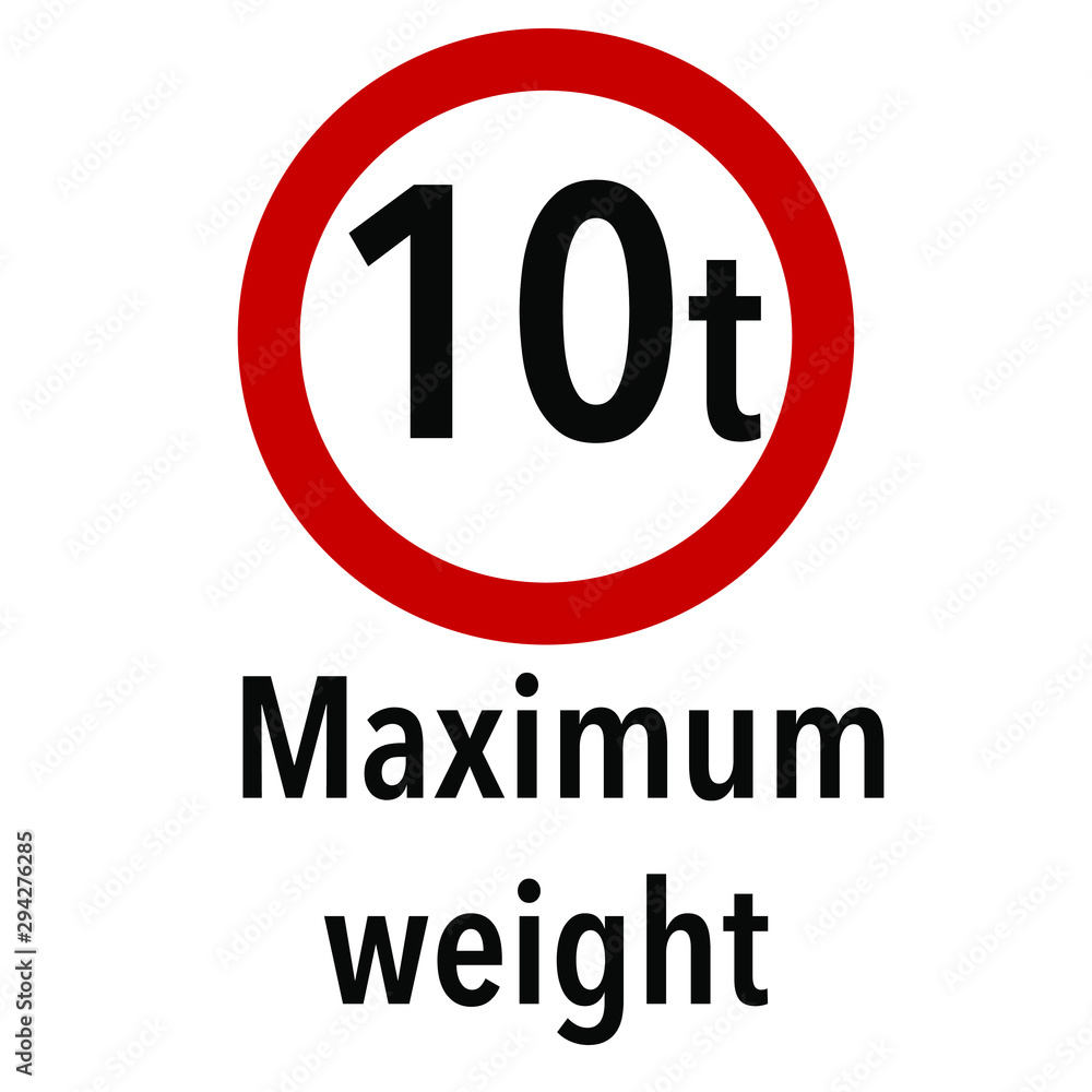 Maximum weight 10t Information and Warning Road, caution traffic street ...