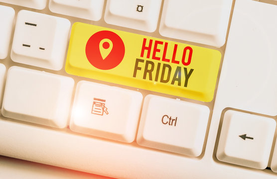 Text sign showing Hello Friday. Business photo showcasing Greetings on Fridays because it is the end of the work week White pc keyboard with empty note paper above white background key copy space