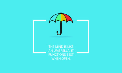 Wall Mural - The mind is like an umbrella It functions best when open motivational quote poster