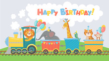 Animals On Train Greeting Card. Happy Birthday Cute Animal In Railroad Car, Pets Ride On Toy Locomotive Funny Poster. Elephant, Lion And Giraffe Character Travel Cartoon Illustration