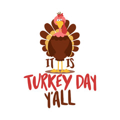 Wall Mural - It's Turkey Day Y'all! - Thanksgiving Day calligraphic poster. Autumn color poster. Good for scrap booking, posters, greeting cards, banners, textiles, gifts, shirts, mugs or other gifts.