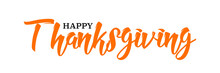 Happy Thanksgiving Hand Written Calligraphic Text, Vector Illustration. Script Orange Stroke, Simple Minimalistic Calligraphic Words Isolated On White Background, For Web Banners, Greeting Cards.