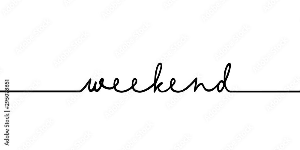 Weekend - continuous one black line with word. Minimalistic drawing of phrase illustration - obrazy, fototapety, plakaty 