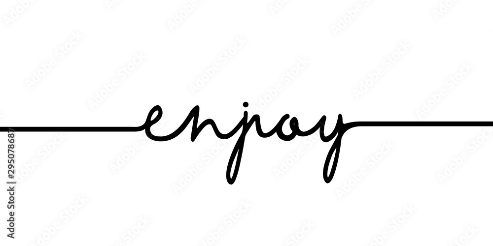 Enjoy - continuous one black line with word. Minimalistic drawing of phrase illustration - obrazy, fototapety, plakaty 