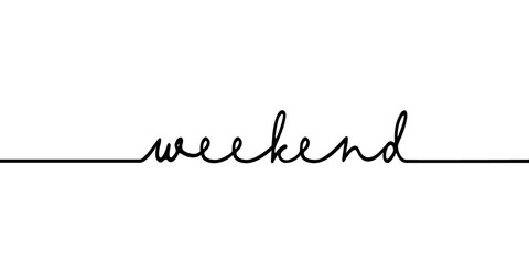 Wall Mural - Weekend - continuous one black line with word. Minimalistic drawing of phrase illustration