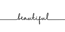 Beautiful - Continuous One Black Line With Word. Minimalistic Drawing Of Phrase Illustration