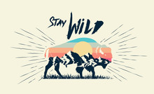 Double Exposure Effect Buffalo Bison Silhouette With Mountains Landscape And Stay Wild Caption. T-shirt Print Design. Vector Illustration.