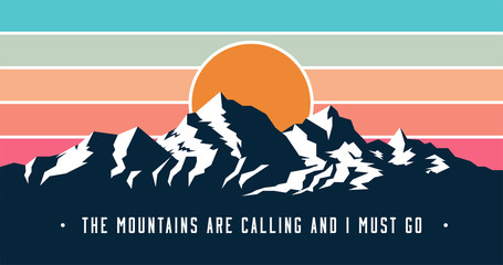 Vintage styled mountains banner design with Mountains are calling and I must go caption. Mountains sunset silhouette. Vector illustration.