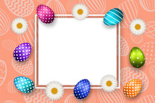 Happy Easter Background, Pastel Textured Eggs, Chamomile. Decoration Paper Frame. Greeting Easter 3D Card. Border Template, Empty Space. Holiday Design Poster, Banner, Invitation. Vector Illustration