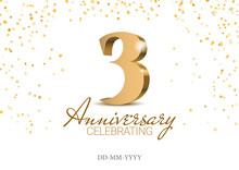 Anniversary 3. Gold 3d Numbers. Poster Template For Celebrating 3 Anniversary Event Party. Vector Illustration