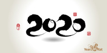 Happy Chinese New Year 2020 Year Of The Rat With Calligraphy Brushwork Style For Greetings Card, Flyers, Invitation, Posters, Brochure, Banners, Calendar.