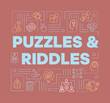 Puzzles and riddles red word concepts banner. Solving problems, mysteries presentation, website. Escape games isolated lettering typography idea with linear icons. Vector outline illustration