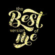 The best version of me  lettering.  Vector illustration for card or poster