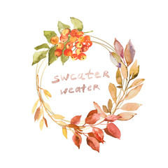 Wall Mural - Watercolor hand painted botany floral circle with sweater weather lettering and elements illustration isolated on white background