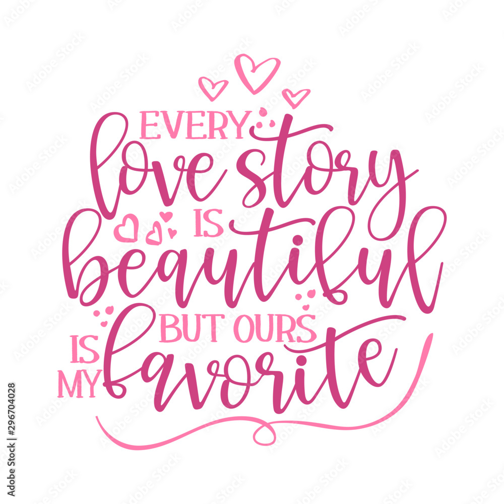 Every love story is beautiful, but ours is my favorite - Valentine Day ...