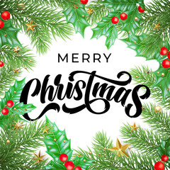 Wall Mural - Merry Christmas greeting card lettering with holly and Christmas tree ornaments.  Vector winter holidays decoration frame