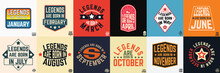 Legends Are Born In Various Months Vintage Typography Set. Design For The Badge, Tee Stamp, Applique, Label, T-shirt Print, Jeans, And Casual Wear. Vector Illustration