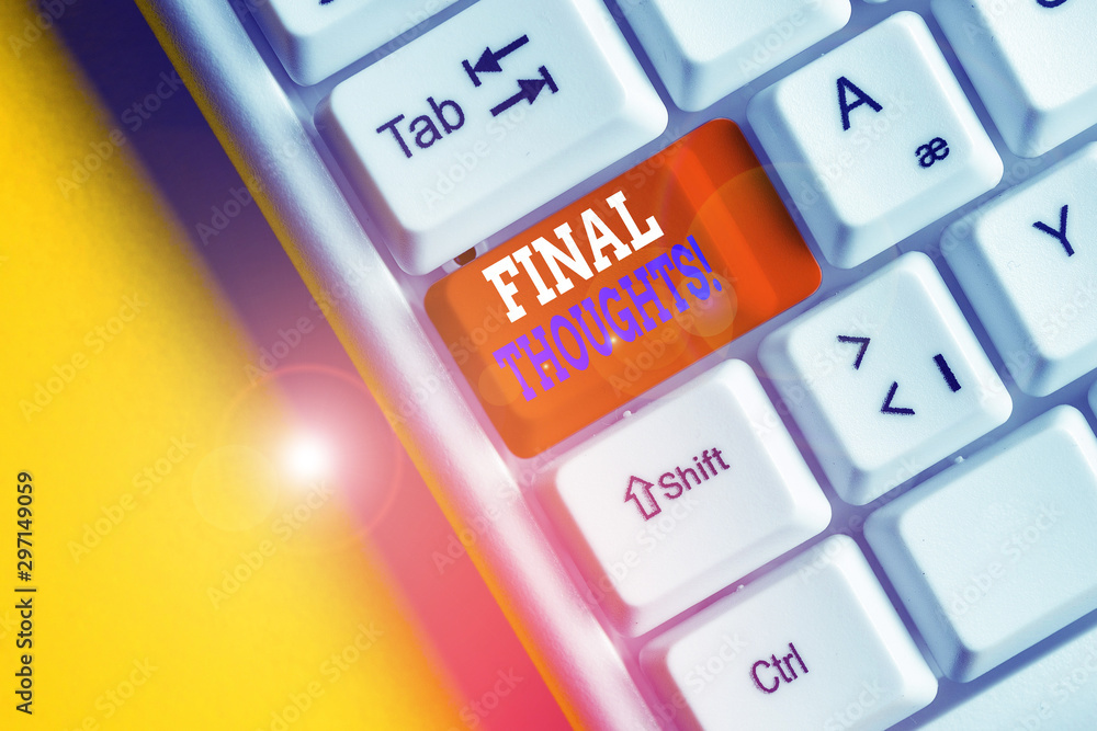 Final Note Image Writing note showing Final Thoughts. Business concept for should be ...