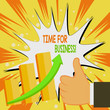 © A - Handwriting text writing Time For Business. Conceptual photo fulfil transactions within period promised to client Thumb Up Good Performance Success Escalating Bar Graph Ascending Arrow