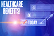 © Zofia - Writing note showing Healthcare Benefits. Business concept for monthly fair market valueprovided to Employee dependents Picture photo network scheme with modern smart device
