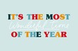 Its the most wonderful time of the year typography card with lettering vector illustration. Colorful handwritten phrase on blue background. Winter holiday poster with greeting