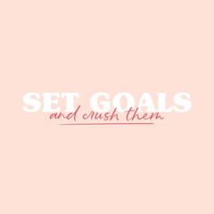 Set goals and crush them inspirational phrase vector illustration. Motivational lettering on pink background. Postcard with handwritten message in white color
