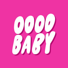 Oooo Baby. Sticker For Social Media Content. Vector Hand Drawn Illustration Design. 