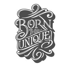 Wall Mural - BORN TO BE UNIQUE typography on isolated background in retro style. illustration for posters, T-shirts and postcards. Handmade typography for printshop.