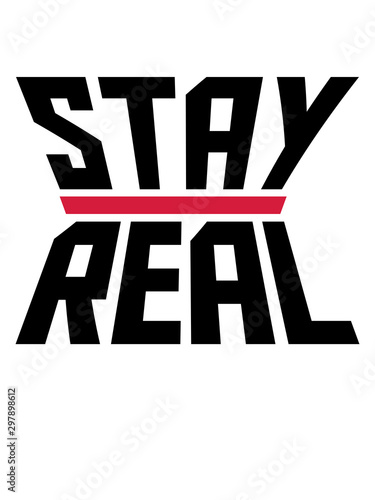 stay real ehrlich bleiben design cool authentisch echt natürlich charakter gut m Tableau sur Toile