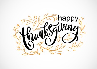 Wall Mural - Vector card Happy Thanksgiving day. Handwritten lettering typography poster with doodle autumn leaves. Celebration quotation on white background for greeting card, invitation, sale, logo, badge.