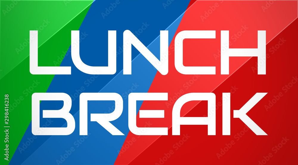 Lunch Break - clear white text typography on colourful shining ...