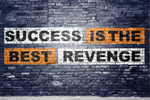 Success Is The Best Revenge Saying Lettering Graffiti On Brick Wall