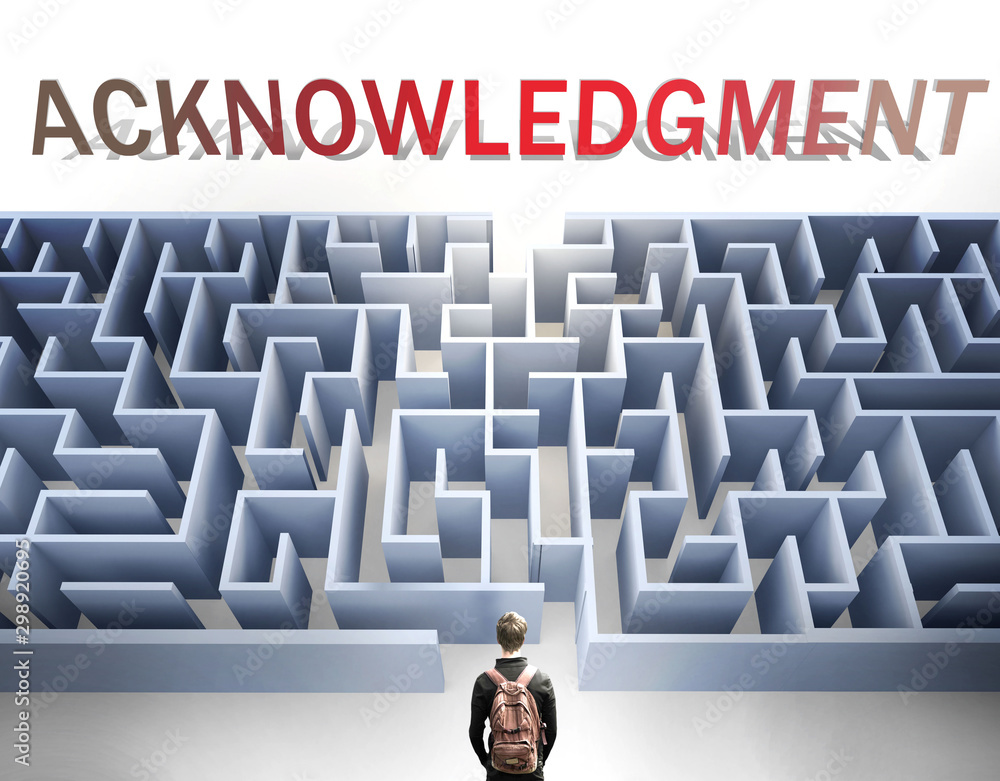 Acknowledgment can be hard to get - pictured as a word Acknowledgment ...