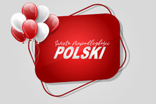 Święto Niepodległości Polski 11 Listopada (in Polish) - Poland Independence Day 11 November. Holiday Celebration Banner. Decoration Graphics With Red And White National Flag Color Balloons.