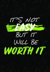 Wall Mural - not easy but worth it motivational quotes tshirt vector design