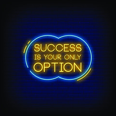 Wall Mural - Success is your only option Neon Signs Style Text vector