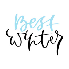 Wall Mural - Best Winter greeting card. Printable quote template. Calligraphic vector poster.