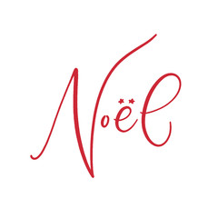 Wall Mural - Noel from french Christmas season. Handwritten typography. Printable Christmas calligraphic card.