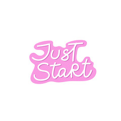 Wall Mural - Just start pink calligraphy quote lettering