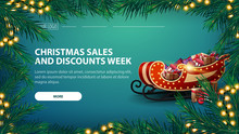 Christmas Sales And Discount Week, Green Banner With Garland Of Pine Branches With Yellow Garland And Santa Sleigh With Presents