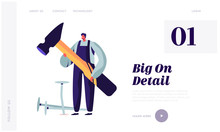 Husband For An Hour Service Website Landing Page. Man In Uniform Holding Huge Tool Hammer Repair Home. Electrician, Plumber Carpenter Call Master Work Web Page Banner. Cartoon Flat Vector Illustration
